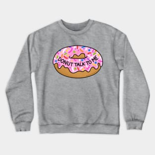 Donut Talk to Me Pink Doughnut Crewneck Sweatshirt